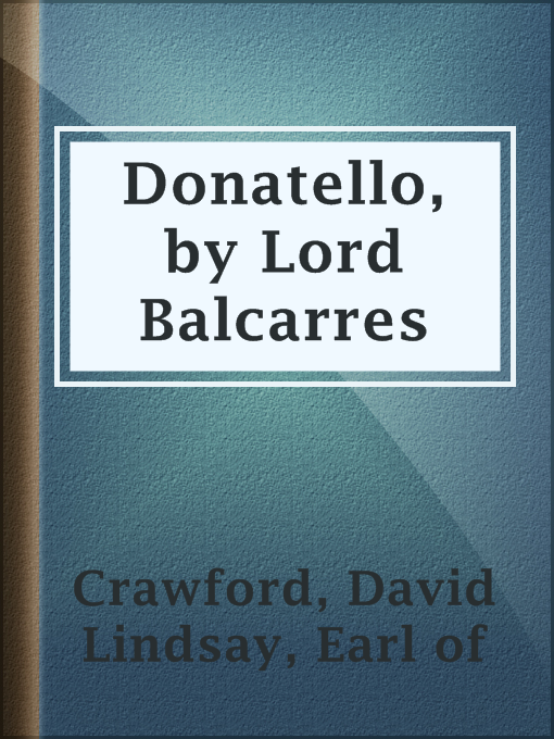 Title details for Donatello, by Lord Balcarres by Earl of David Lindsay Crawford - Available